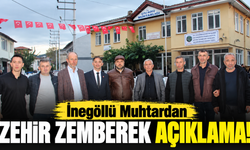 İnegöllü Muhtardan zehir zemberek açıklama!