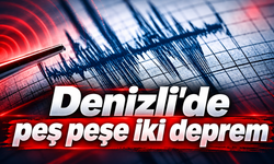 Denizli'de peş peşe iki deprem