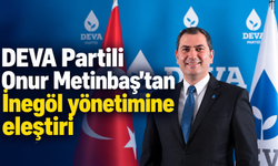 DEVA Partili Onur Metinbaş’tan İnegöl yönetimine eleştiri: “Şehrin potansiyeli yönetilmeli”