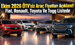Ekim 2026 ÖTV’siz Araç Fiyatları Açıklandı! Fiat, Renault, Toyota Ve Togg Listede