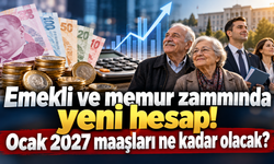 Emekli ve memur zammında yeni hesap! Ocak 2027 maaşları ne kadar olacak?