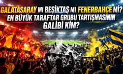 GALATASARAY MI BEŞİKTAŞ MI FENERBAHÇE Mİ? EN BÜYÜK TARAFTAR GRUBU TARTIŞMASININ GALİBİ KİM?