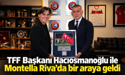 TFF Başkanı Hacıosmanoğlu ile Montella Riva’da bir araya geldi