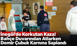 İnegöl'de Korkutan Kaza! Bahçe Duvarından Atlarken Demir Çubuk Karnına Saplandı