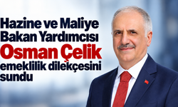 Hazine ve Maliye Bakan Yardımcısı Osman Çelik emeklilik dilekçesini sundu