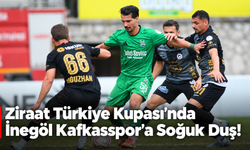 Ziraat Türkiye Kupası'nda İnegöl Kafkasspor'a Soğuk Duş!