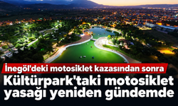 İnegöl'de ki motosiklet kazasından sonra Kültür Parkta ki motosiklet yasağı yeniden gündemde