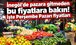 İnegöl’de pazara gitmeden bu fiyatlara bakın! İşte Perşembe Pazarı fiyatları