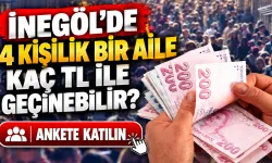 İnegöl'de 4 Kişilik Bir Aile Kaç TL ile Geçinebilir?