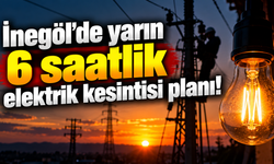 İnegöl’de yarın 6 saatlik elektrik kesintisi planı! Bu iki sokakta oturanlar dikkat!