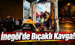 İnegöl’de Bıçaklı Kavga!