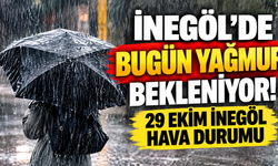İnegöl'de bugün yağmur bekleniyor! 29 Ekim İnegöl hava durumu | İnegöl'de bugün hava nasıl olacak?
