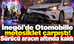 İnegöl'de Otomobille motosiklet çarpıştı! Sürücü aracın altında kaldı