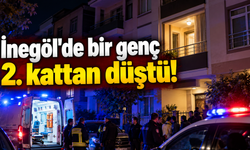 İnegöl'de bir genç 2. kattan düştü!