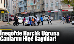 İnegöl'de Harçlık Uğruna Canlarını Hiçe Saydılar!