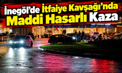 İnegöl’de İtfaiye Kavşağı’nda Maddi Hasarlı Kaza
