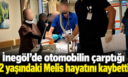 İnegöl’de otomobilin çarptığı 2 yaşındaki Melis hayatını kaybetti