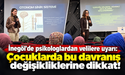 İnegöl'de psikologlardan velilere uyarı: Çocuklarınızı sadece korumayın, anlamaya çalışın