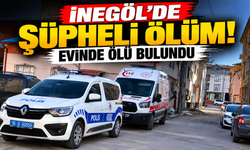 İnegöl’de Şüpheli Ölüm! Evinde ölü bulundu