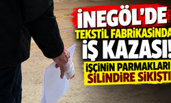 İnegöl’de Tekstil Fabrikasında İş Kazası! İşçinin Parmakları Silindire Sıkıştı
