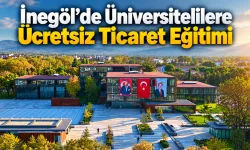 İnegöl’de Üniversitelilere Ücretsiz Ticaret Eğitimi