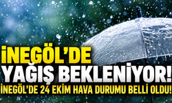 İnegöl'de yağış bekleniyor! İnegöl'de 24 Ekim hava durumu belli oldu!