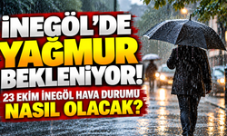 İnegöl'de yağmur bekleniyor! 23 Ekim İnegöl hava durumu nasıl olacak?