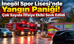 İnegöl Spor Lisesi’nde Yangın Paniği! Çok Sayıda İtfaiye Ekibi Sevk Edildi