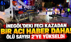 İnegöl'deki feci kazadan bir acı haber daha! Ölü sayısı 2'ye yükseldi