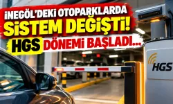 İnegöl'deki otoparklarda sistem değişti! HGS dönemi başladı