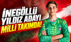 İnegöllü yıldız adayı milli takımda!