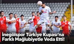 İnegölspor Türkiye Kupası'na Farklı Mağlubiyetle Veda Etti!
