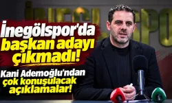 İnegölspor'da başkan adayı çıkmadı! Kani Ademoğlu'ndan çok konuşulacak açıklamalar!