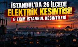 İstanbul’da 26 ilçede elektrik kesintisi! 6 Ekim İstanbul kesintileri