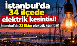 İstanbul'da 34 ilçede elektrik kesintisi! İstanbul'da 23 Ekim elektrik kesintisi!