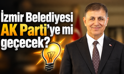 İzmir Belediyesi Ak Parti'ye mi geçecek ?