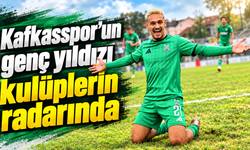 Kafkasspor’un genç yıldızı kulüplerin radarında