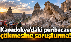 Kapadokya'daki peribacası çökmesine soruşturma! 2 ölü, 5 yaralı