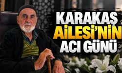 Karakaş Ailesi'nin Acı Günü