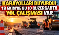 Karayolları duyurdu! 18 Ekim'de bu 10 güzergahta yol çalışması var