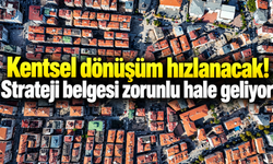 Kentsel dönüşüm hızlanacak! O belge artık zorunlu