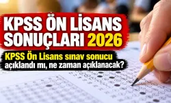 KPSS ÖN LİSANS SONUÇLARI 2026 | KPSS Ön Lisans sınav sonucu açıklandı mı, ne zaman açıklanacak?