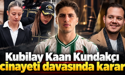Kubilay Kaan Kundakçı cinayeti davasında karar