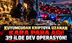 KUYUMCUDAN KRİPTOYA UZANAN KARA PARA AĞI! 39 İLDE DEV OPERASYON!