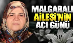 Malgaralı Ailesi'nin Acı Günü