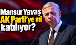 Mansur Yavaş AK Parti’ye mi katılıyor?