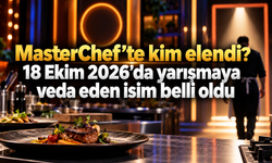 MasterChef'te kim elendi? 18 Ekim 2026'da yarışmaya veda eden isim belli oldu
