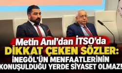 Metin Anıl'dan İTSO'da dikkat çeken sözler: İnegöl'ün menfaatlerinin konuşulduğu yerde siyaset olmaz!
