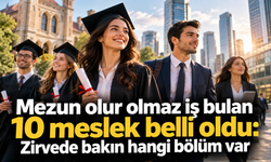 Mezun olur olmaz iş bulan 10 meslek belli oldu: Zirvede bakın hangi bölüm var