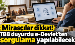 Mirasçılar dikkat! TBB duyurdu e-Devlet'ten sorgulama yapılabilecek